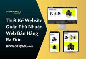 Thiết Kế Website Quận Phú Nhuận | Web Bán Hàng Ra Đơn