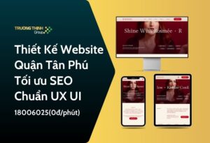 Thiết Kế Website Quận Tân Phú | Tối ưu SEO - Chuẩn UX UI